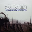 Alarm, The Sold Me Down ...